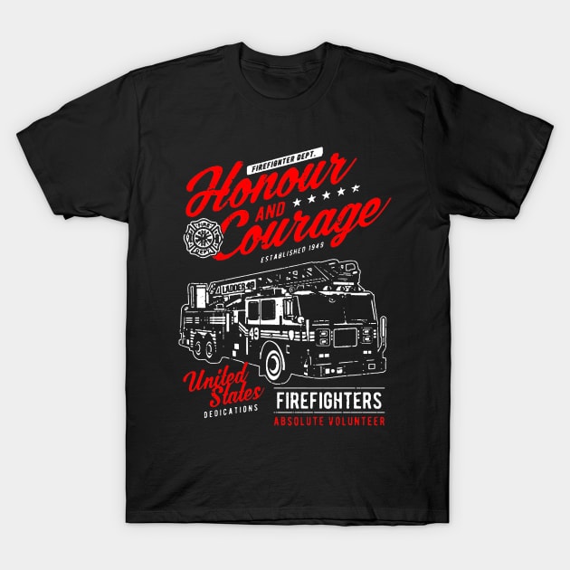 Honor and Courage Firefighters T-Shirt by JakeRhodes